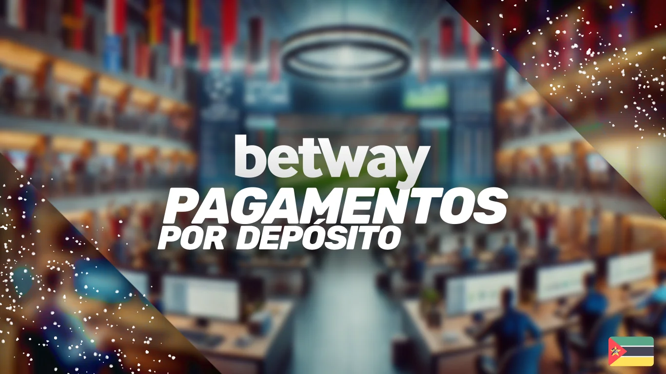Pagamentos Betway Em Mo ambique Dep sito E Levantamento